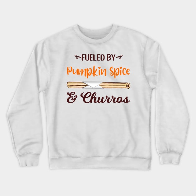 Fueled by Pumpkin Spice and Churros Crewneck Sweatshirt by fairytalelife